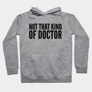 Not That Kind Of Doctor Hoodie